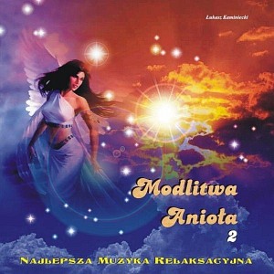 Modlitwa Anioła 2 - Łukasz Kaminiecki (CD)
